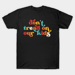 Don't Tread On Our Kids Retro T-Shirt